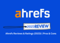 Ahrefs Reviews & Ratings (2023) Pros & Cons