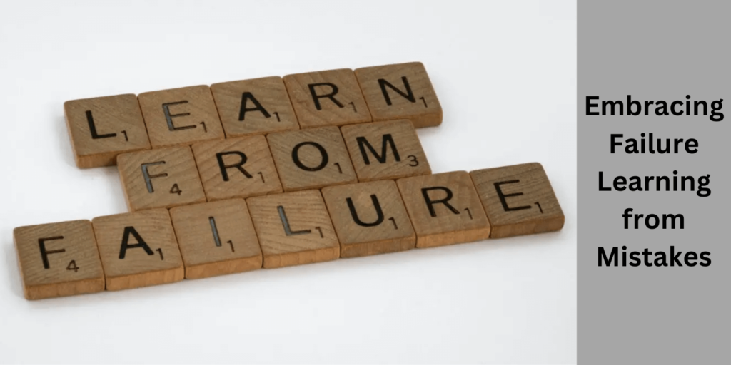 Embracing Failure and Learning from Mistakes